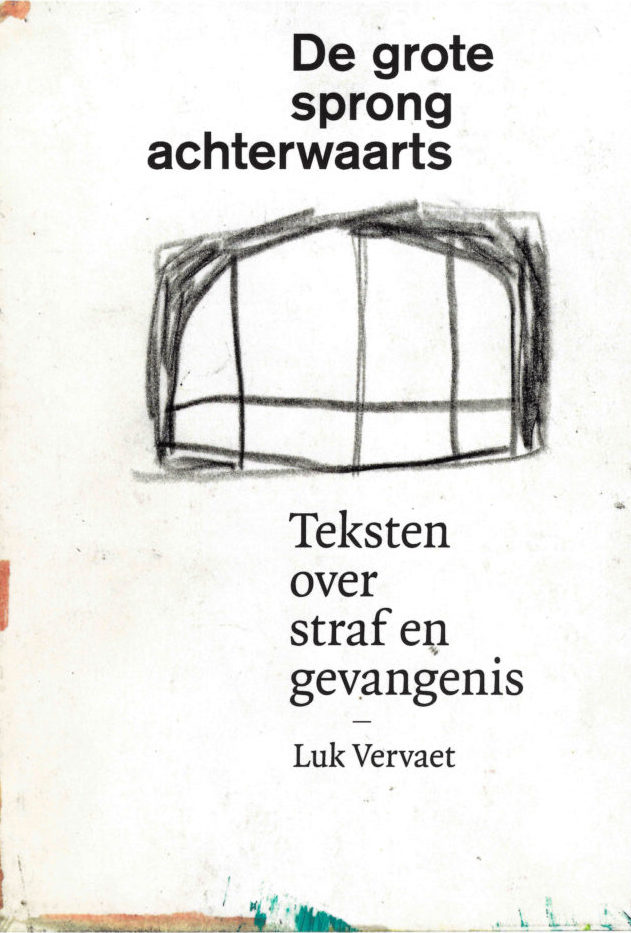 Luk Vervaet De grote sprong achterwaarts, teksten over straf en gevangenis